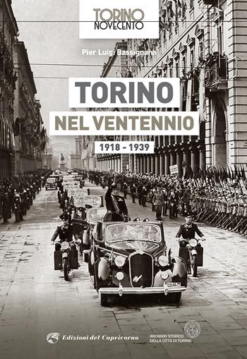 Torino nel ventennio 1918-1939. Ediz. illustrata - Pier Luigi Bassignana - Libro Edizioni del Capricorno 2021, Torino Novecento | Libraccio.it