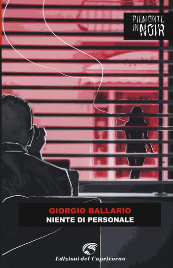 Niente di personale - Giorgio Ballario - Libro Edizioni del Capricorno 2021, Piemonte in noir | Libraccio.it