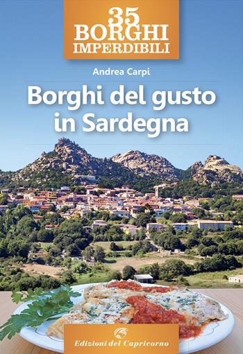 35 borghi imperdibili. Borghi del gusto in Sardegna - Andrea Carpi - Libro Edizioni del Capricorno 2022 | Libraccio.it