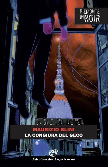 La congiura del geco - Maurizio Blini - Libro Edizioni del Capricorno 2022, Piemonte in noir | Libraccio.it