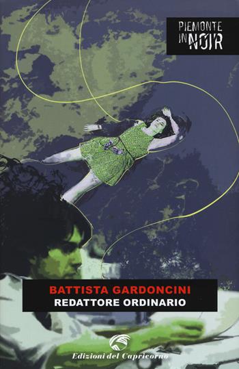 Redattore ordinario - Battista Gardoncini - Libro Edizioni del Capricorno 2022, Piemonte in noir | Libraccio.it