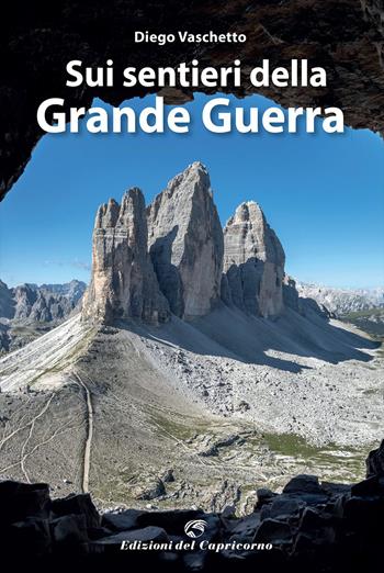 Sui sentieri della Grande Guerra - Diego Vaschetto - Libro Edizioni del Capricorno 2023 | Libraccio.it
