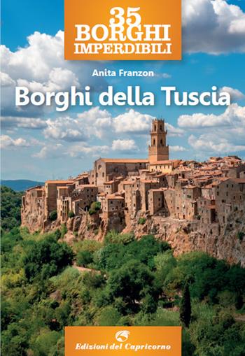 Borghi della Tuscia - Anita Franzon - Libro Edizioni del Capricorno 2022 | Libraccio.it