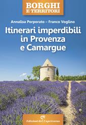 Itinerari imperdibili in Provenza e Camargue