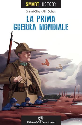 Prima guerra mondiale. Smart history - G. Oliva, A. Dobos - Libro Edizioni del Capricorno 2023 | Libraccio.it
