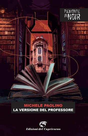 La versione del professore - Michele Paolino - Libro Edizioni del Capricorno 2023, Piemonte in noir | Libraccio.it