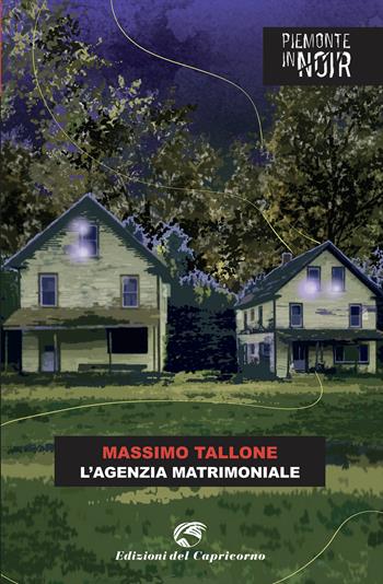 L'agenzia matrimoniale - Massimo Tallone - Libro Edizioni del Capricorno 2024, Piemonte in noir | Libraccio.it