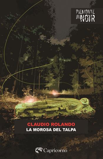 La morosa del talpa - Claudio Rolando - Libro Edizioni del Capricorno 2025, Piemonte in noir | Libraccio.it