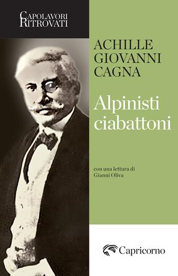Alpinisti ciabattoni - Achille Giovanni Cagna - Libro Edizioni del Capricorno 2025 | Libraccio.it