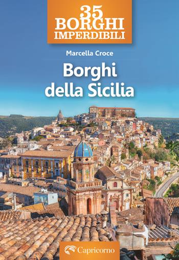 Borghi della Sicilia - Marcella Croce - Libro Edizioni del Capricorno 2025 | Libraccio.it
