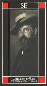 Commedia delle parole - Arthur Schnitzler - Libro SE 1998, Piccola enciclopedia | Libraccio.it