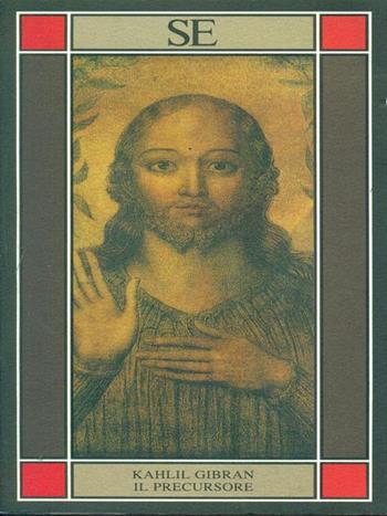 Il precursore - Kahlil Gibran - Libro SE 1995, L' altra biblioteca | Libraccio.it