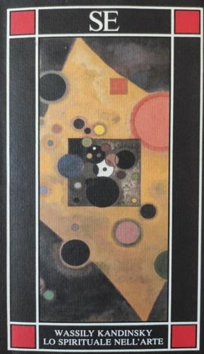 Lo spirituale nell'arte - Vasilij Kandinskij - Libro SE 1996, Piccola enciclopedia | Libraccio.it