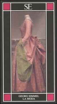 La moda - Georg Simmel - Libro SE 1996, Piccola enciclopedia | Libraccio.it