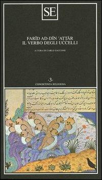 Il verbo degli uccelli - Farid ad-din Attar - Libro SE 1997, Conoscenza religiosa | Libraccio.it