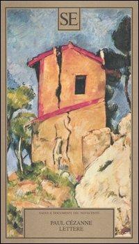 Lettere - Paul Cézanne - Libro SE 1997, Saggi e documenti del Novecento | Libraccio.it