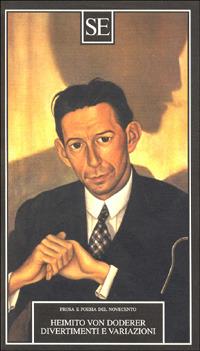 Divertimenti e variazioni - Heimito von Doderer - Libro SE 1999, Prosa e poesia del Novecento | Libraccio.it
