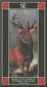 Le foreste del Maine. Chesuncook - Henry David Thoreau - Libro SE 1999, Piccola enciclopedia | Libraccio.it