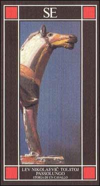 Passolungo. Storia di un cavallo - Lev Tolstoj - Libro SE 2001, Piccola enciclopedia | Libraccio.it