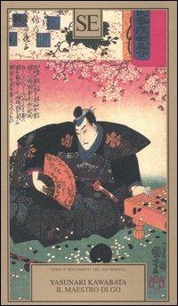 Il maestro di Go - Yasunari Kawabata - Libro SE 2001, Testi e documenti | Libraccio.it