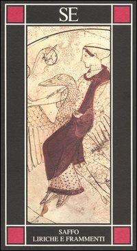 Liriche e frammenti. Testo greco a fronte - Saffo - Libro SE 2002, Piccola enciclopedia | Libraccio.it