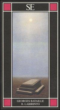 Il labirinto - Georges Bataille - Libro SE 2003, Piccola enciclopedia | Libraccio.it