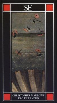 Ero e Leandro. Testo inglese a fronte - Christopher Marlowe - Libro SE 2003, Piccola enciclopedia | Libraccio.it