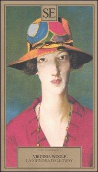 La signora Dalloway - Virginia Woolf - Libro SE 2003, Testi e documenti | Libraccio.it