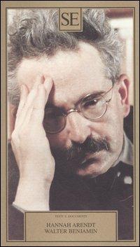 Walter Benjamin - Hannah Arendt - Libro SE 2004, Testi e documenti | Libraccio.it