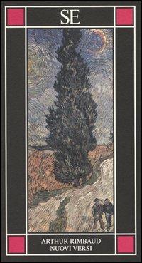 Nuovi versi. Testo francese a fronte - Arthur Rimbaud - Libro SE 2004, Piccola enciclopedia | Libraccio.it