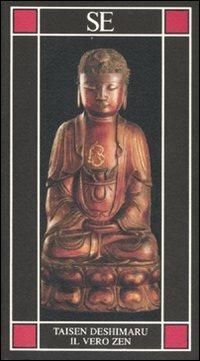 Il vero Zen - Taïsen Deshimaru - Libro SE 2004, Piccola enciclopedia | Libraccio.it