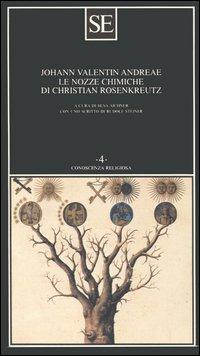 Le nozze chimiche di Christian Rosenkreutz - Johann V. Andreae - Libro SE 2006, Conoscenza religiosa | Libraccio.it