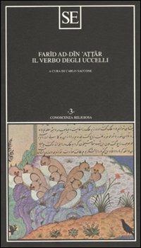 Il verbo degli uccelli - Farid ad-din Attar - Libro SE 2007, Conoscenza religiosa | Libraccio.it