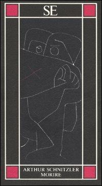 Morire - Arthur Schnitzler - Libro SE 2007, Piccola enciclopedia | Libraccio.it
