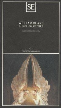 Libri profetici. Testo inglese a fronte - William Blake - Libro SE 2006, Conoscenza religiosa | Libraccio.it