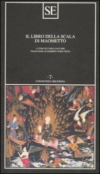Il libro della scala di Maometto  - Libro SE 2007, Conoscenza religiosa | Libraccio.it