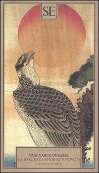La bellezza sfiorisce presto e altri racconti - Yasunari Kawabata - Libro SE 2008, Testi e documenti | Libraccio.it