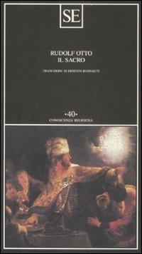 Il sacro - Rudolf Otto - Libro SE 2009, Conoscenza religiosa | Libraccio.it