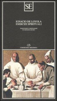 Esercizi spirituali - Ignazio di Loyola (sant') - Libro SE 1998, Conoscenza religiosa | Libraccio.it