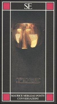 Conversazioni - Maurice Merleau-Ponty - Libro SE 2010, Piccola enciclopedia | Libraccio.it