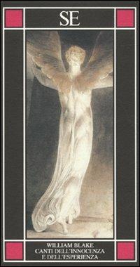 Canti dell'innocenza e dell'esperienza. Testo inglese a fronte - William Blake - Libro SE 2009, Piccola enciclopedia | Libraccio.it