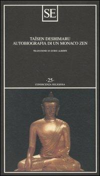 Autobiografia di un monaco zen - Taïsen Deshimaru - Libro SE 2010, Conoscenza religiosa | Libraccio.it