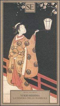La dimora delle bambole - Yukio Mishima - Libro SE 2010, Testi e documenti | Libraccio.it
