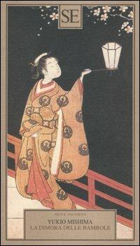 La dimora delle bambole - Yukio Mishima - Libro SE 2010, Testi e documenti | Libraccio.it