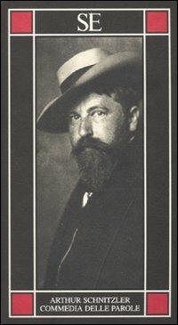 Commedia delle parole - Arthur Schnitzler - Libro SE 2010, Piccola enciclopedia | Libraccio.it