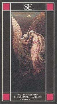 Il cardinale Napellus e altri racconti - Gustav Meyrink - Libro SE 2011, Piccola enciclopedia | Libraccio.it