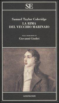 La rima del vecchio marinaio. Testo inglese a fronte - Samuel Taylor Coleridge - Libro SE 2011, Assonanze | Libraccio.it