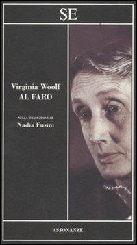 Al faro - Virginia Woolf - Libro SE 2011, Assonanze | Libraccio.it