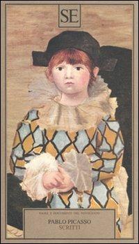 Scritti - Pablo Picasso - Libro SE 2011, Saggi e documenti del Novecento | Libraccio.it