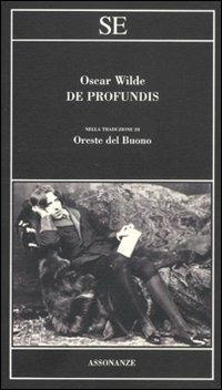 De profundis - Oscar Wilde - Libro SE 2012, Assonanze | Libraccio.it